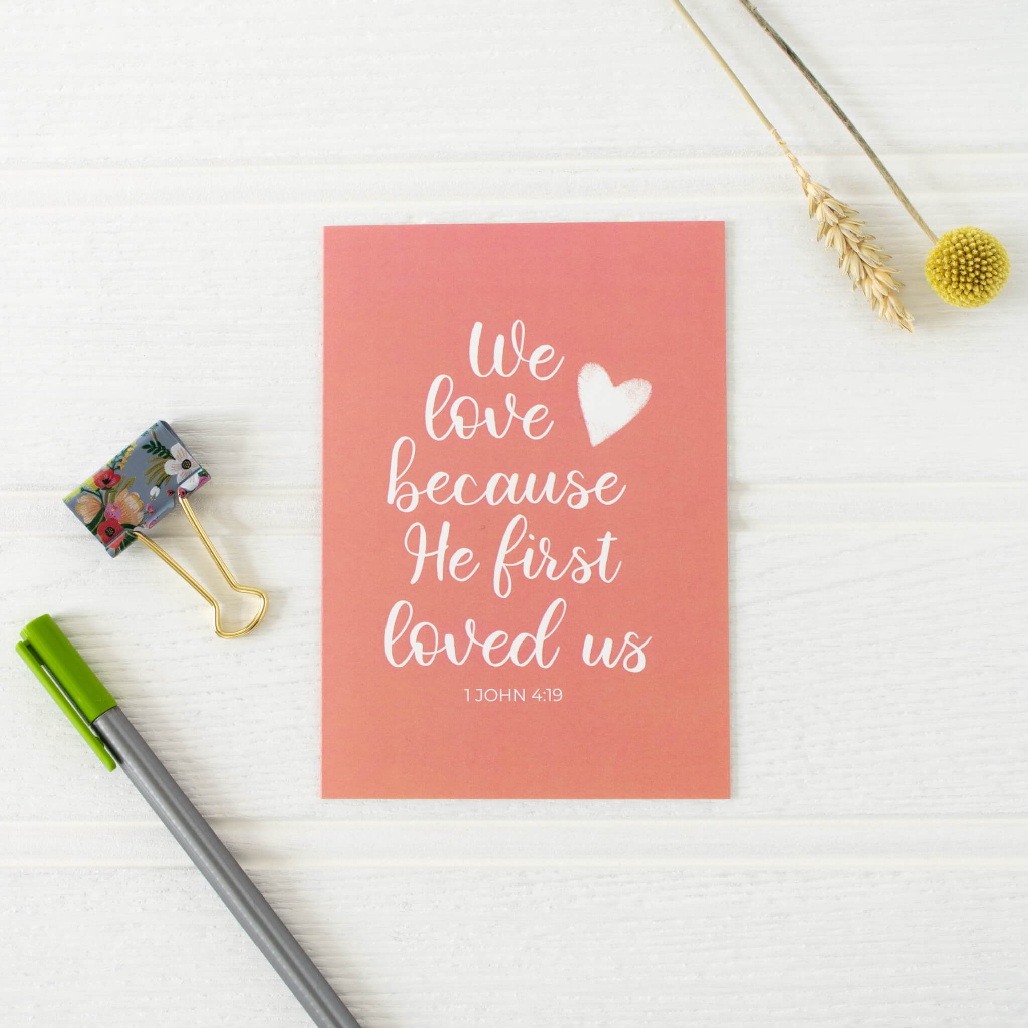 We Love Because He First Loved Us Card - 1 John 4:19 - By the Brook Creations