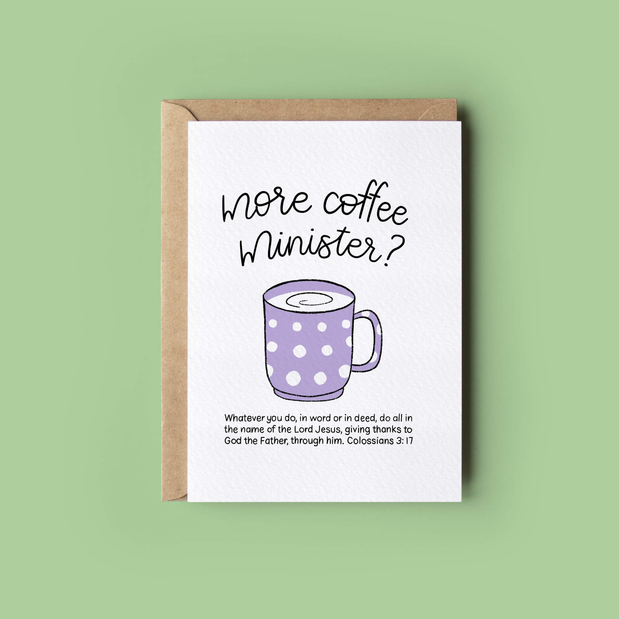 More Coffee Fun Bible Verse Ministry/Ordination Card - Colossians 3:17 (your choice of title Minister, Reverend, Pastor, Vicar)