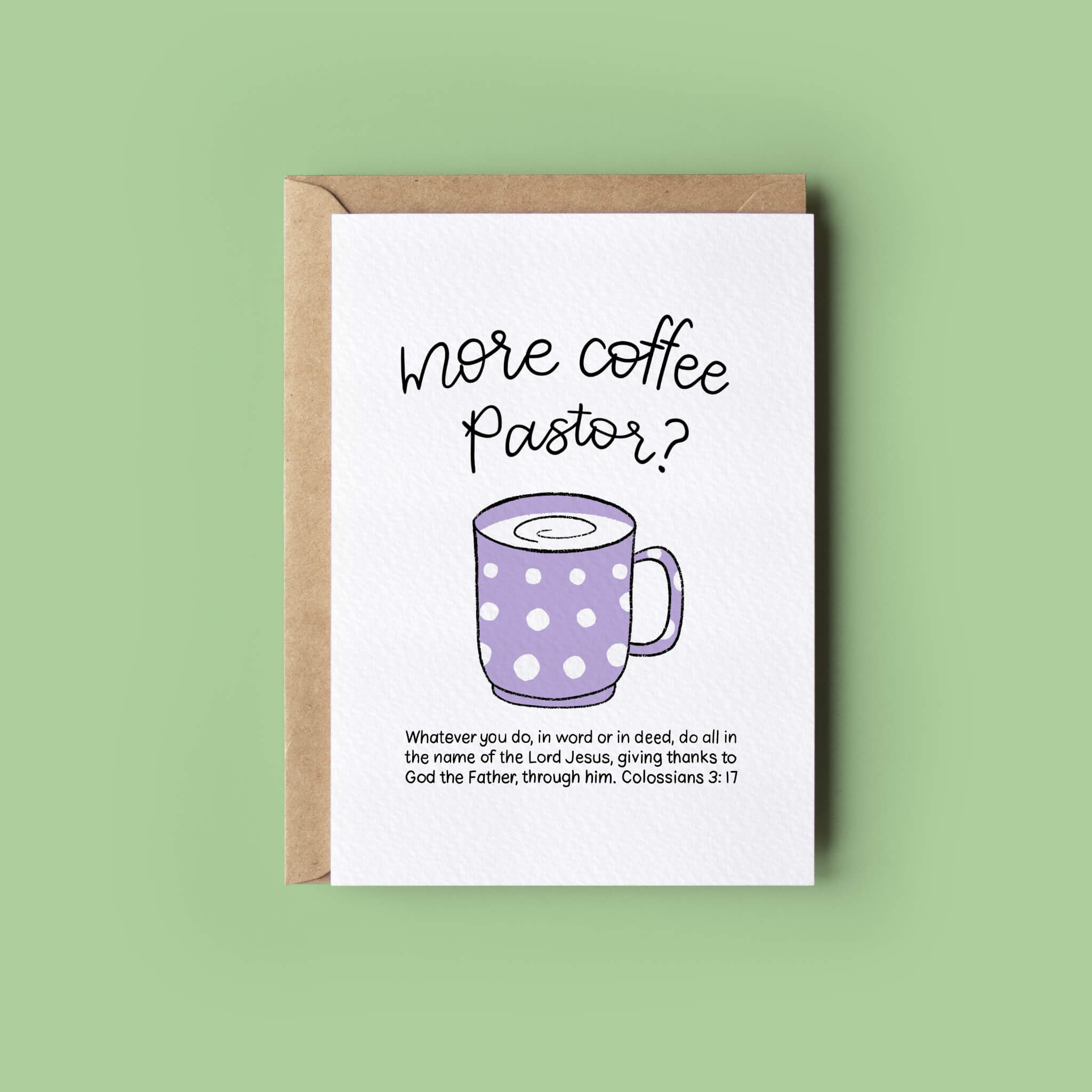 More Coffee Fun Bible Verse Ministry/Ordination Card - Colossians 3:17 (your choice of title Minister, Reverend, Pastor, Vicar)