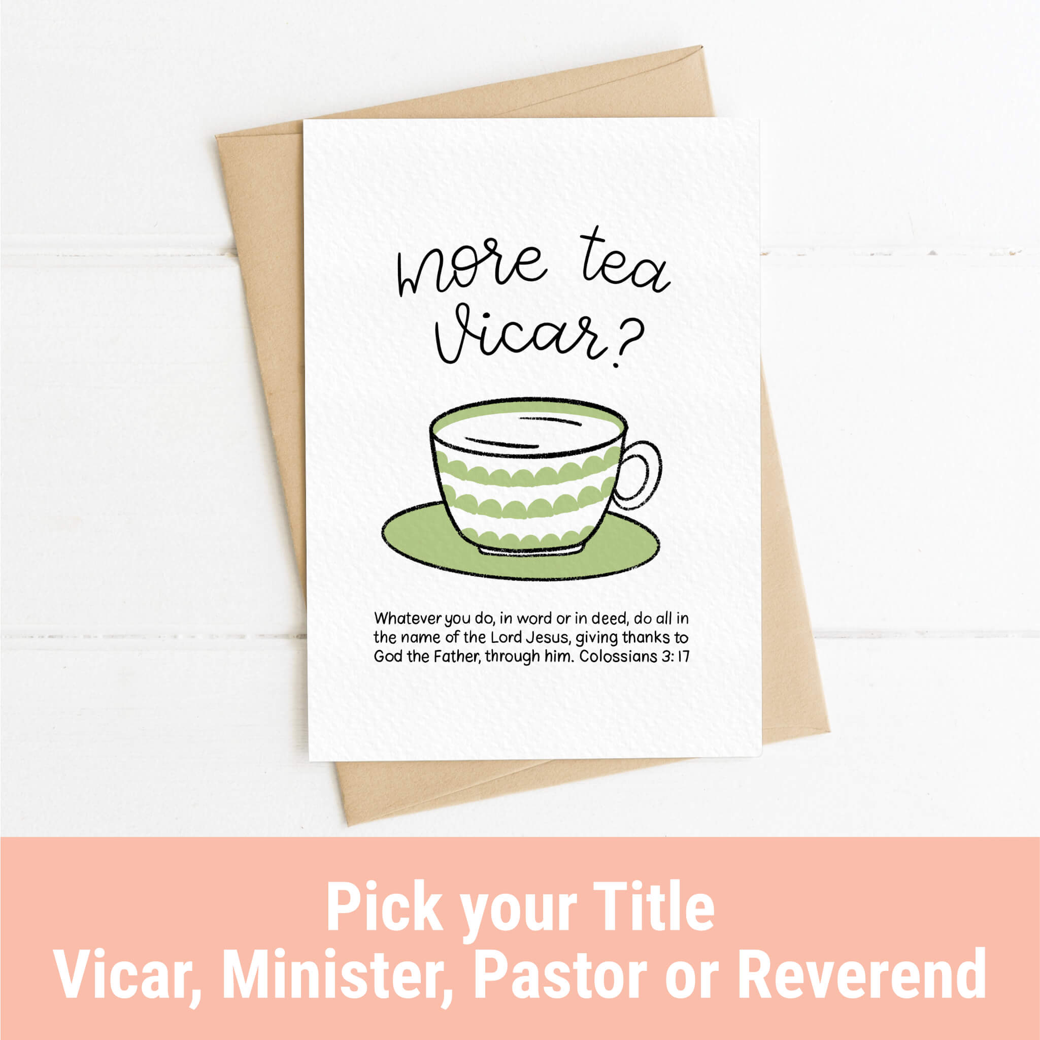 More Tea Fun Bible Verse Ministry or Ordination Card - Colossians 3:17 (your choice of title Minister, Reverend, Pastor, Vicar)