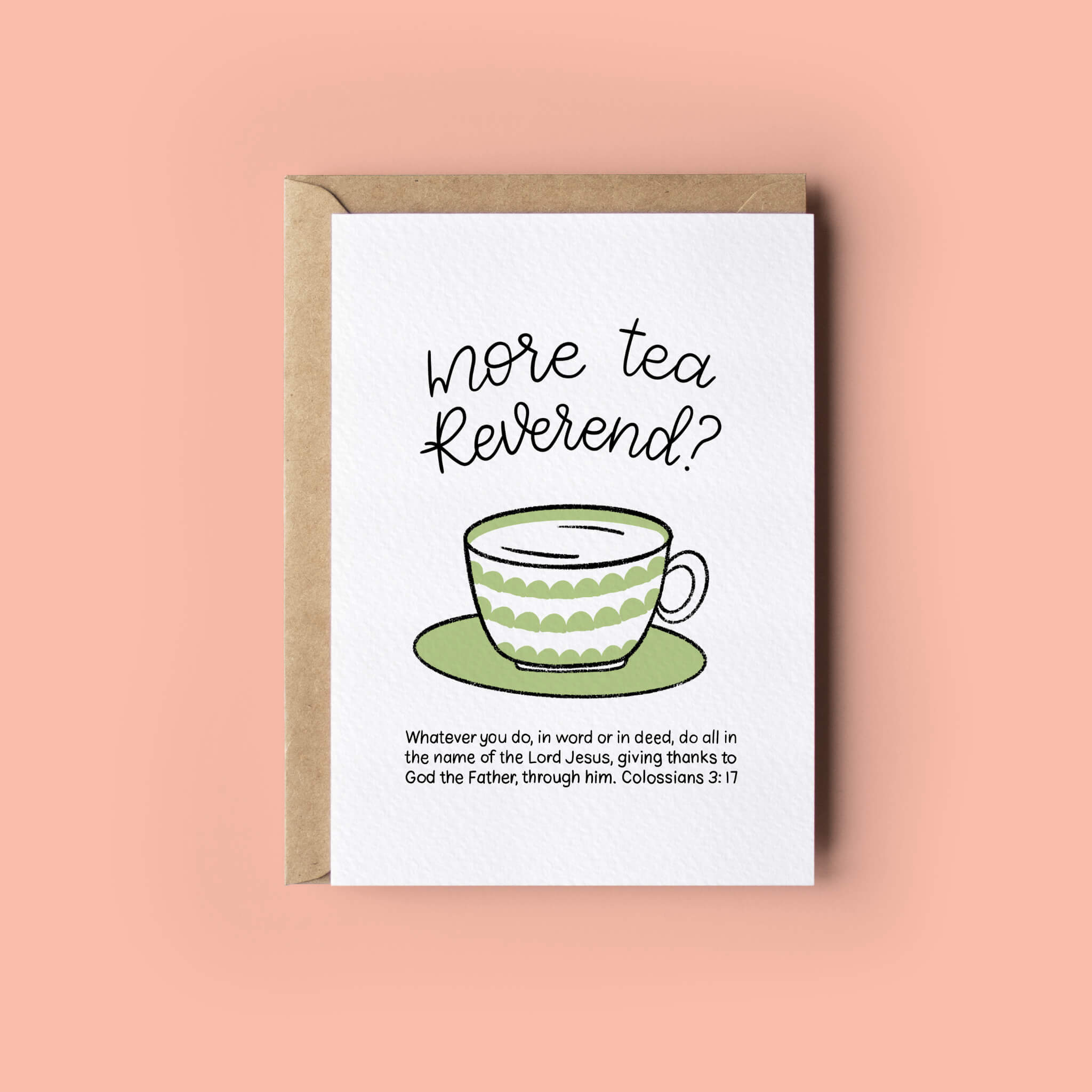More Tea Fun Bible Verse Ministry or Ordination Card - Colossians 3:17 (your choice of title Minister, Reverend, Pastor, Vicar)