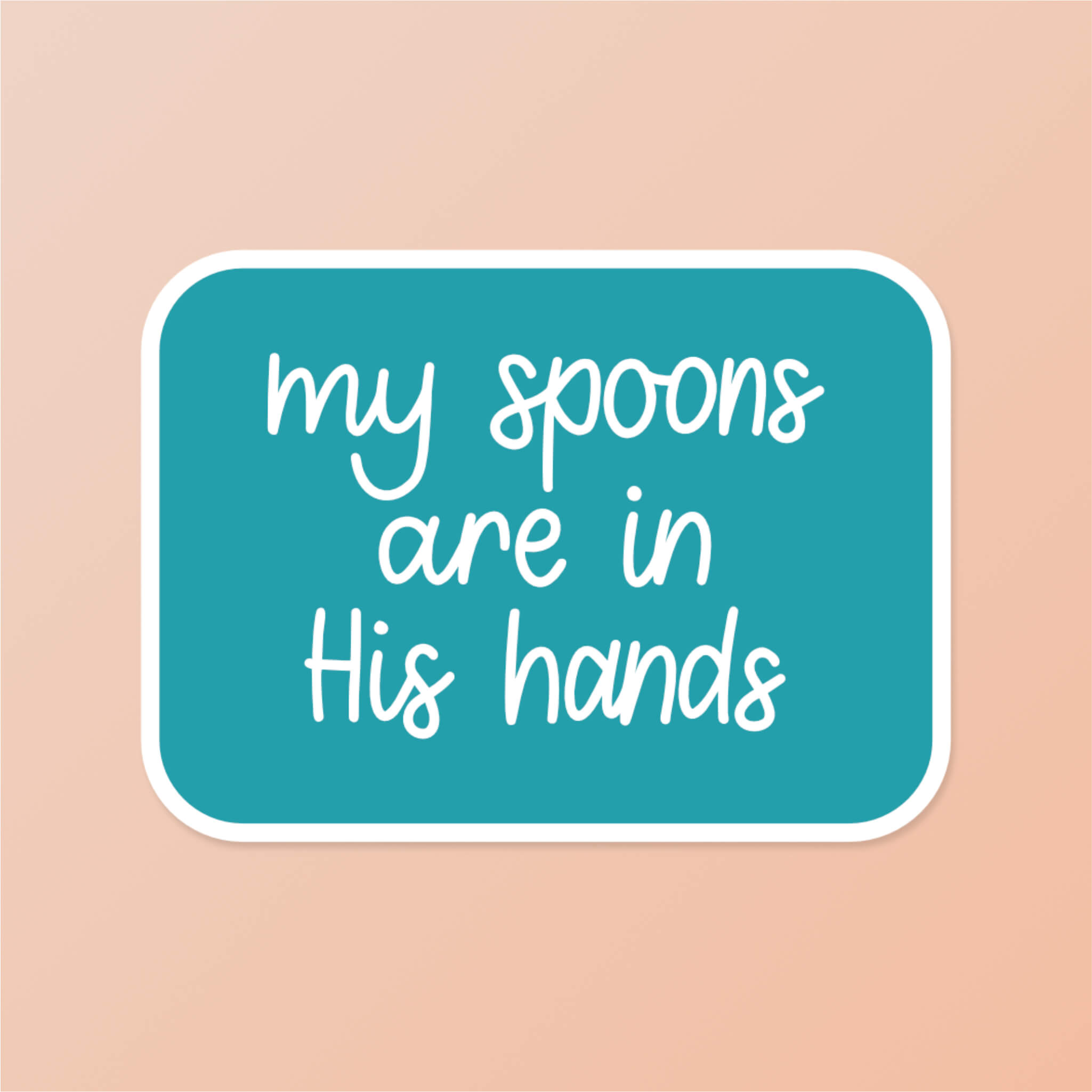 My Spoons Are In His Hands Chronic Illness Christian Sticker