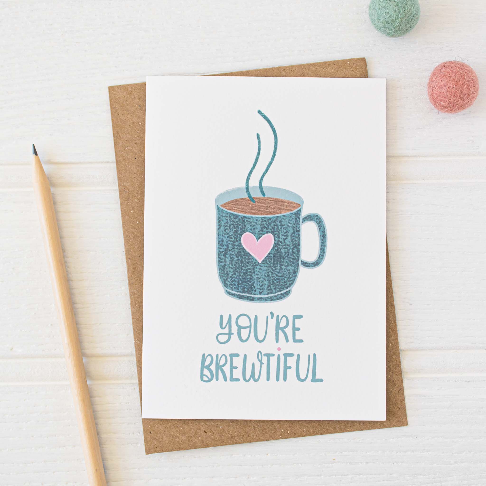 You're Brewtiful Pun Love Card