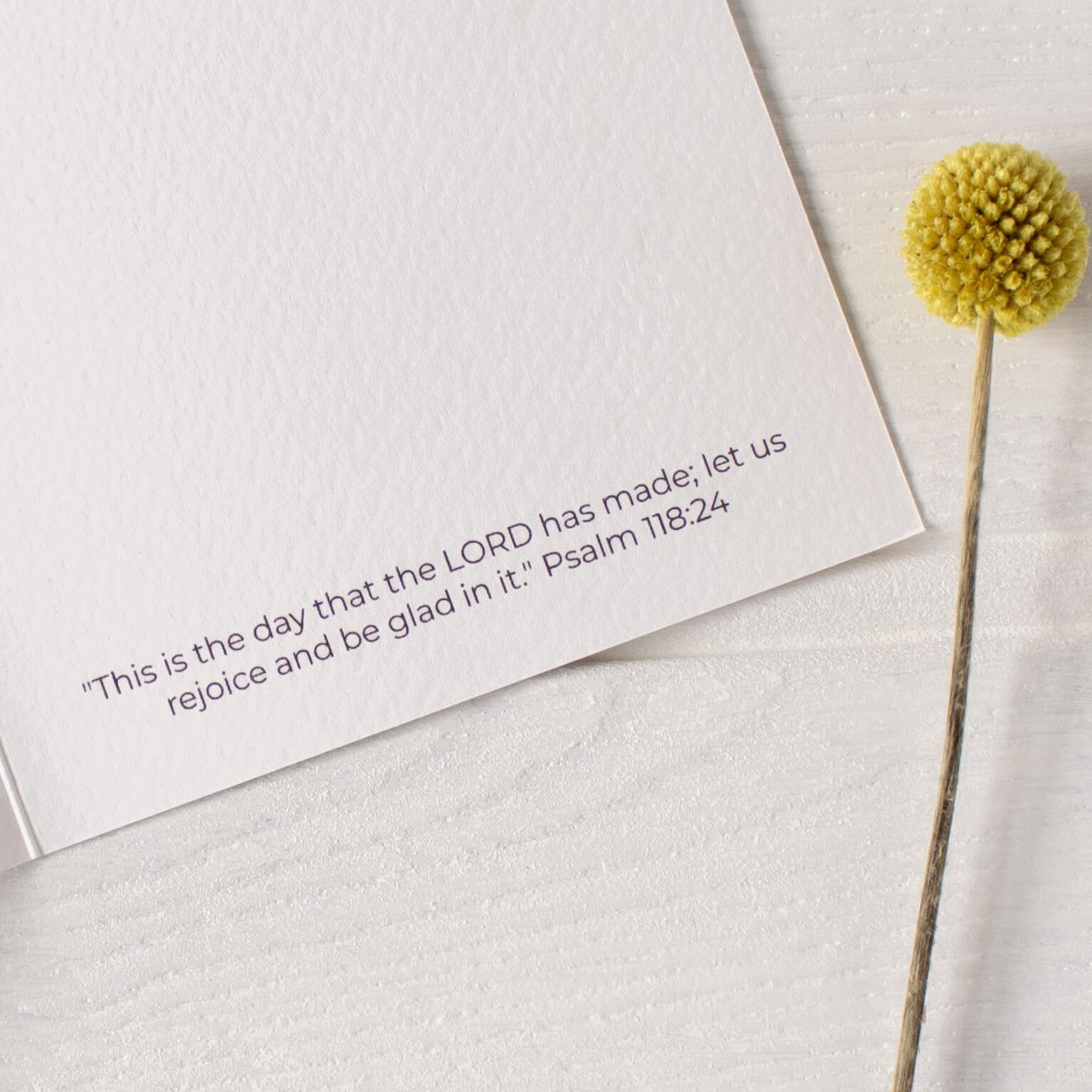 Psalm 118:24 is the Bible verse inside the Happy Birthday (BirthYay) Card