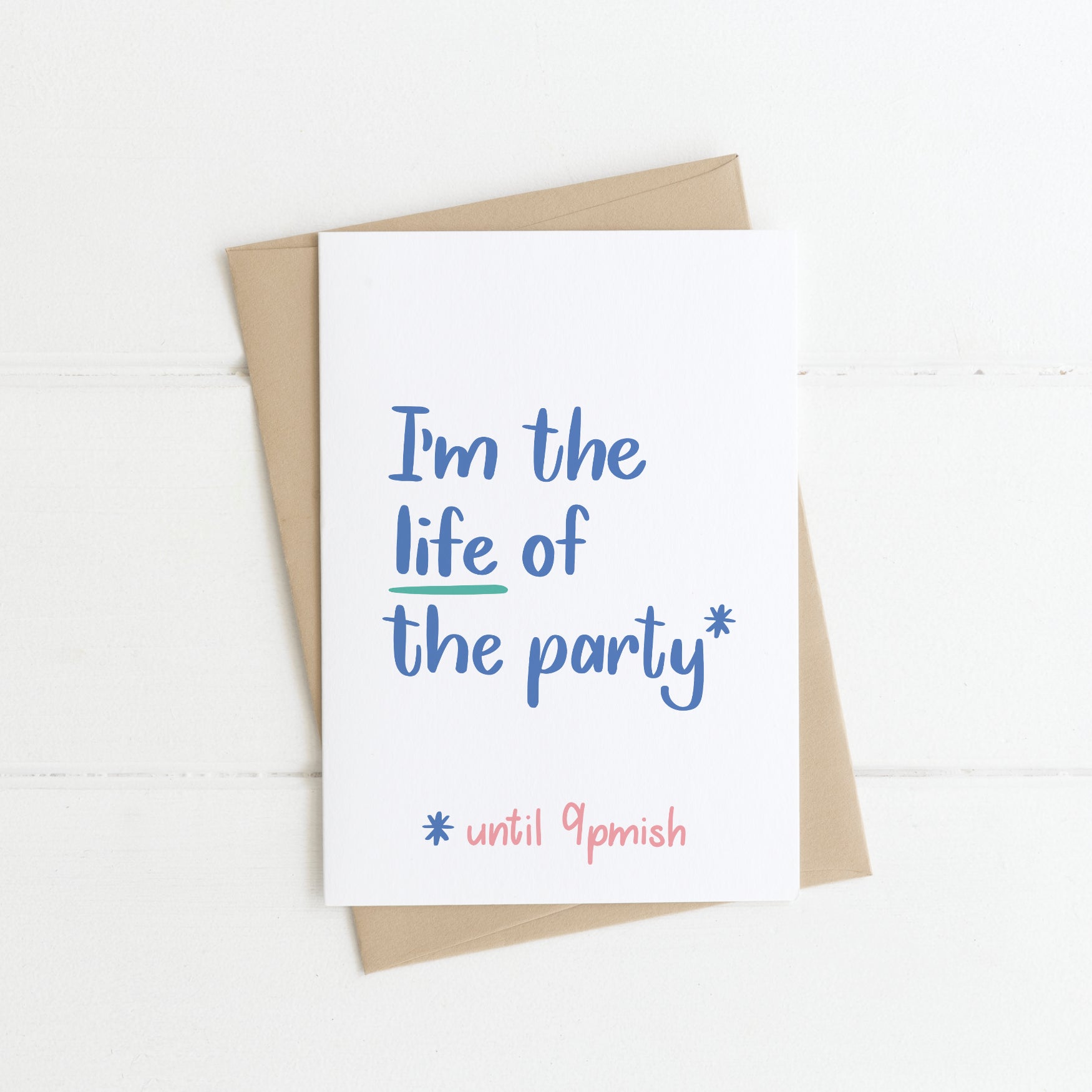 Life of the party till 9pmish Funny Card