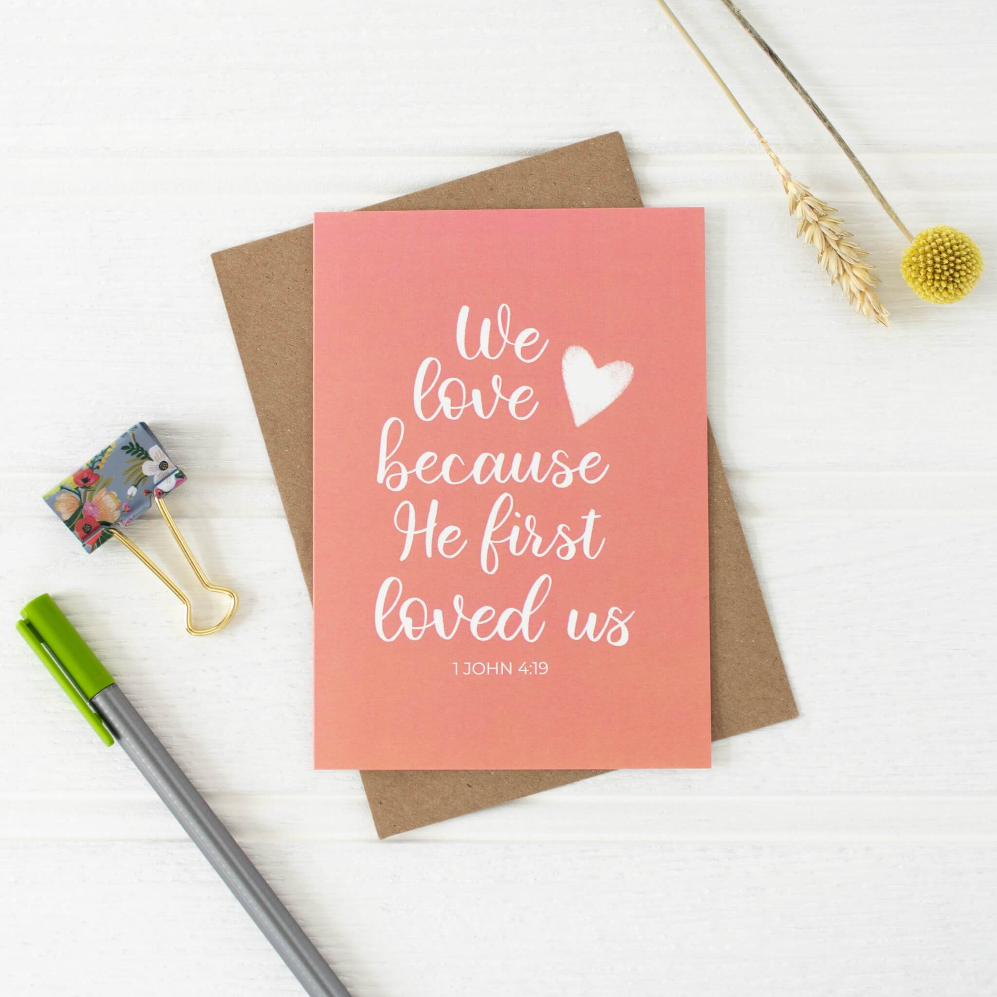 We Love Because He First Loved Us Card - 1 John 4:19 - By the Brook Creations