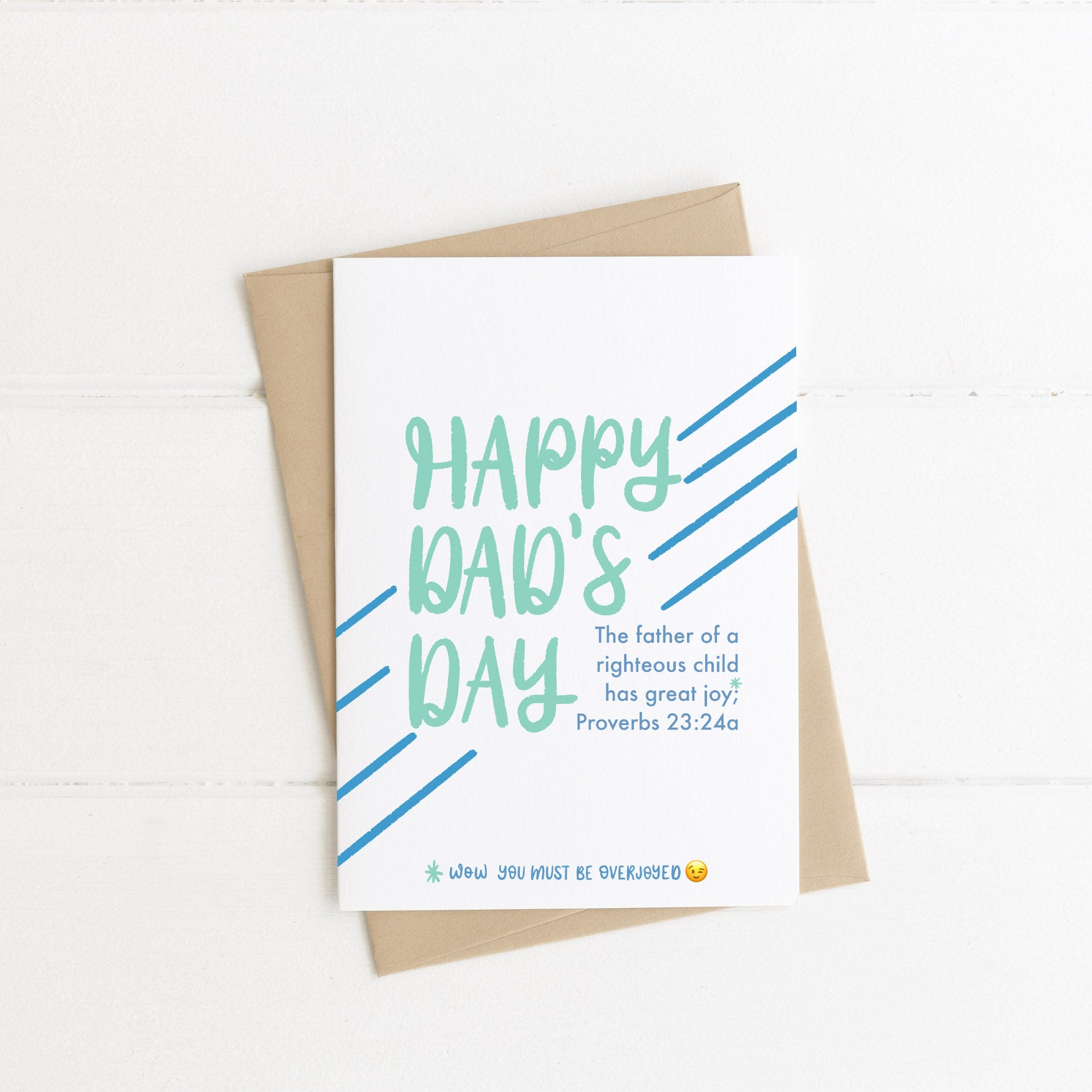 You Must Be Overjoyed Funny Christian Father's Day Card - Proverbs 23 By The Brook Creations